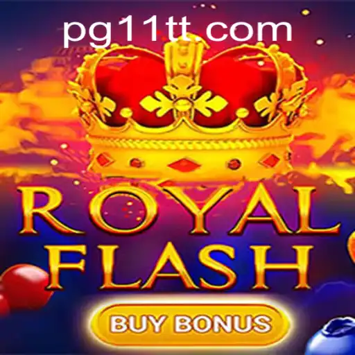 Discover the Exciting World of RoyalFlashBuyBonus on 11TT.COM